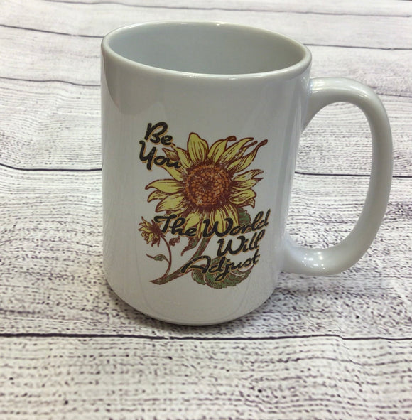 Be You, The World Will Adjust Sunflower Mug