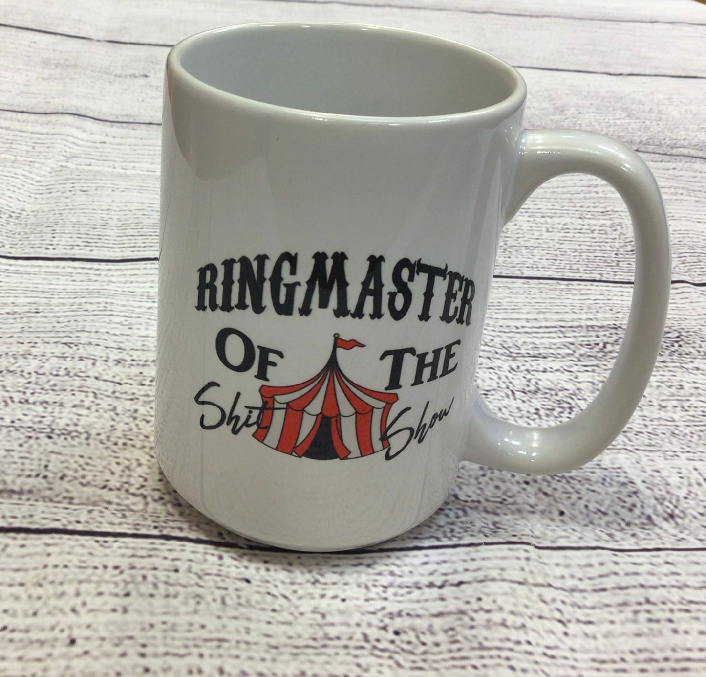 Ringmaster of the Sh*t Show Mug