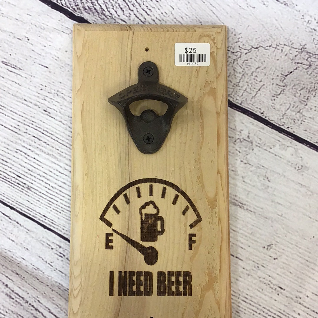 I Need Beer Bottle Opener