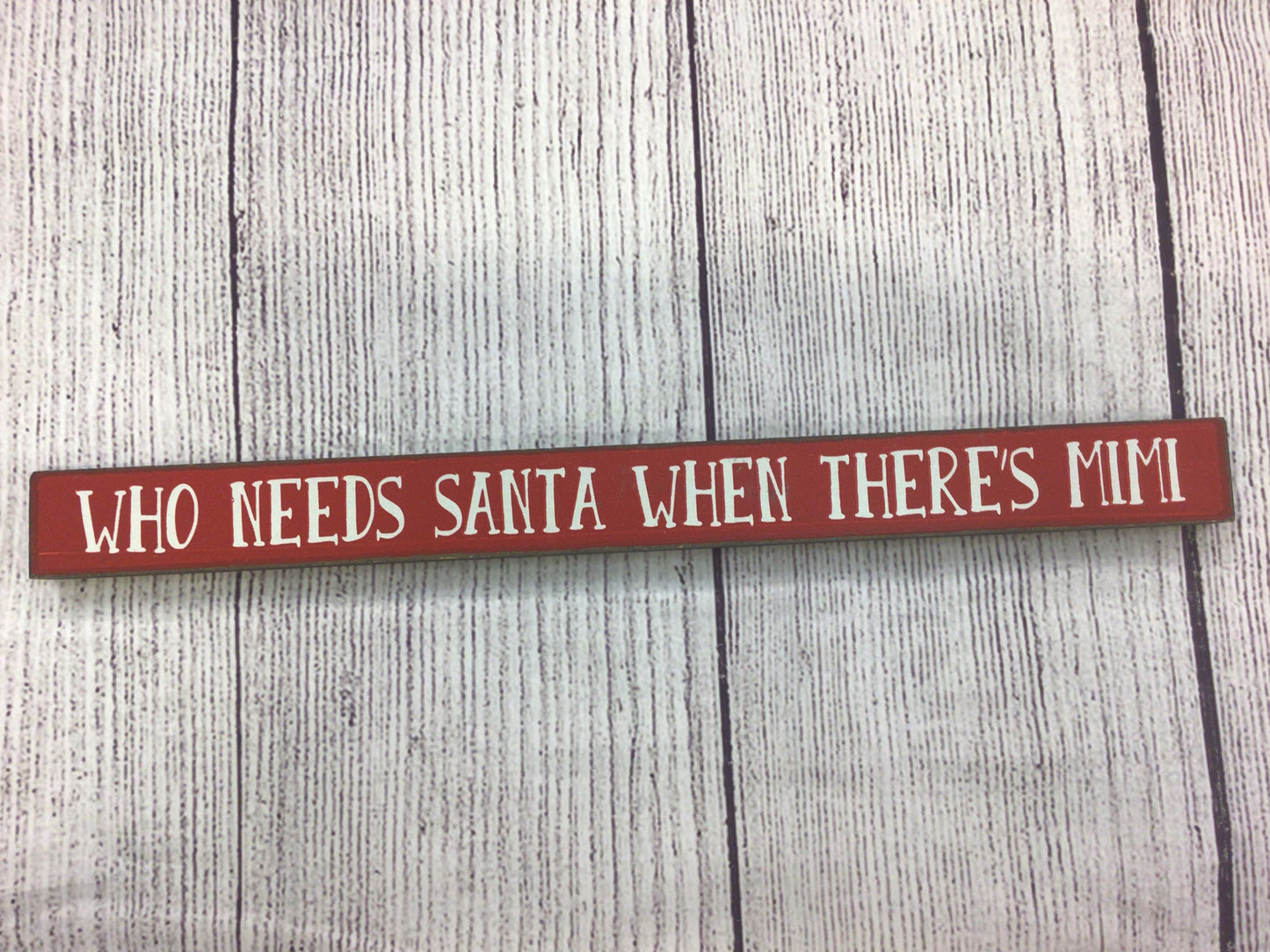 Who needs Santa……Mimi sign