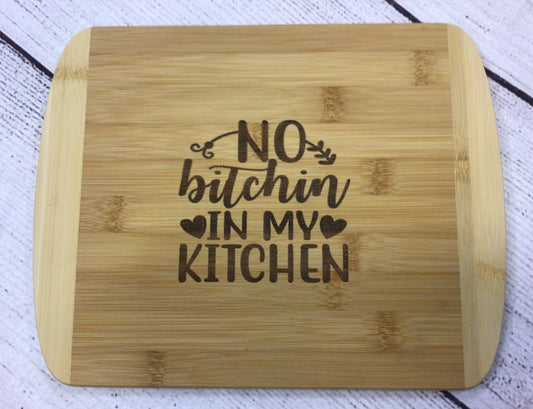 No Bitchin…….cutting board