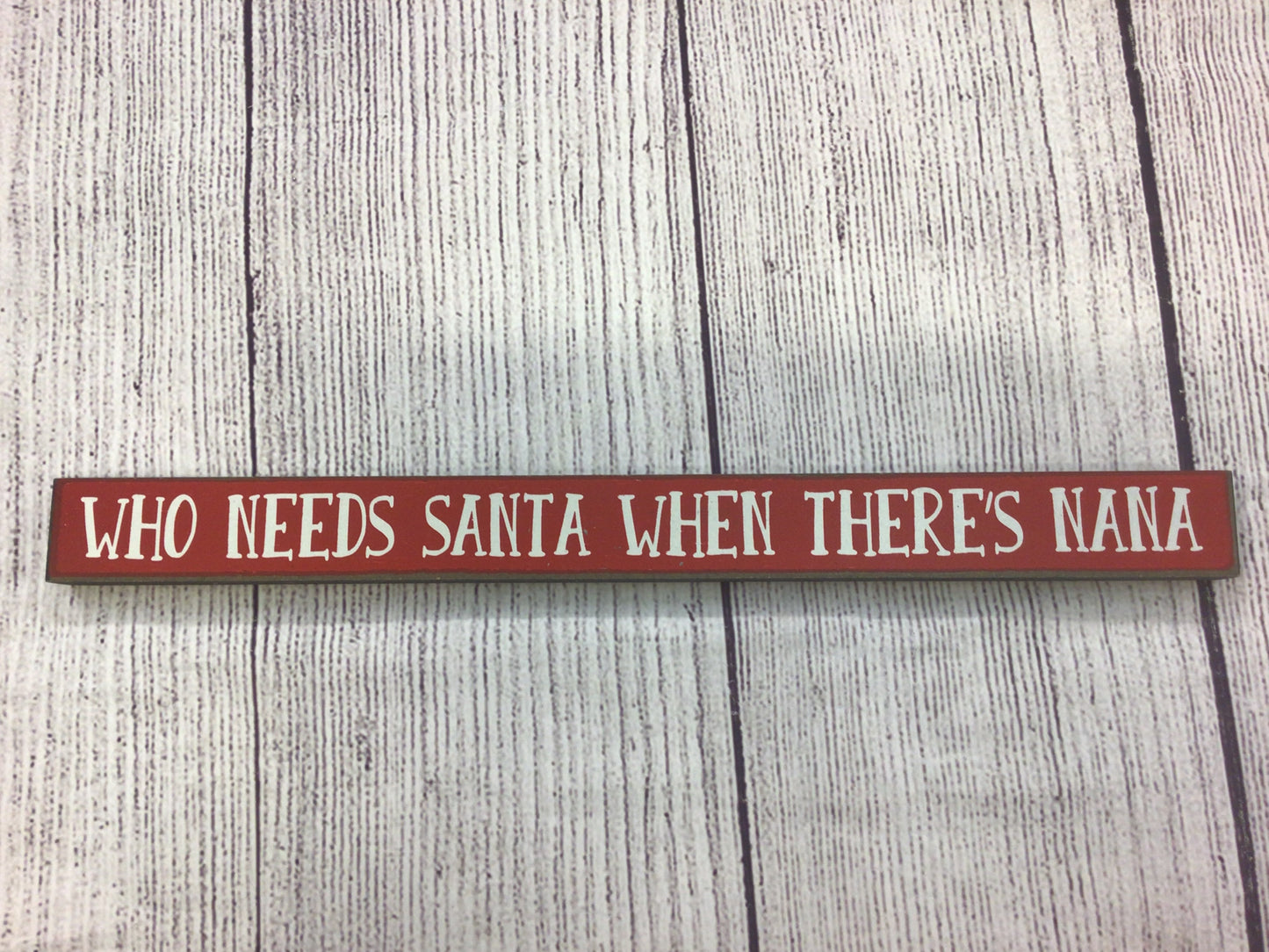 Who needs Santa….Nana sign